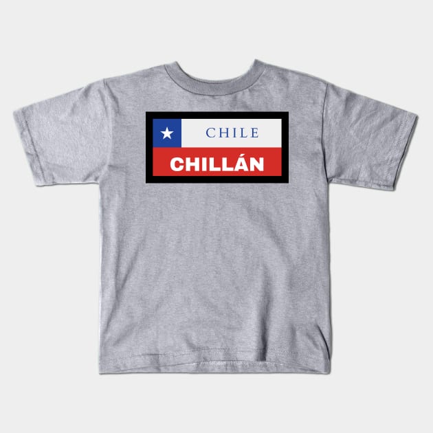 Chillán City in Chilean Flag Kids T-Shirt by aybe7elf